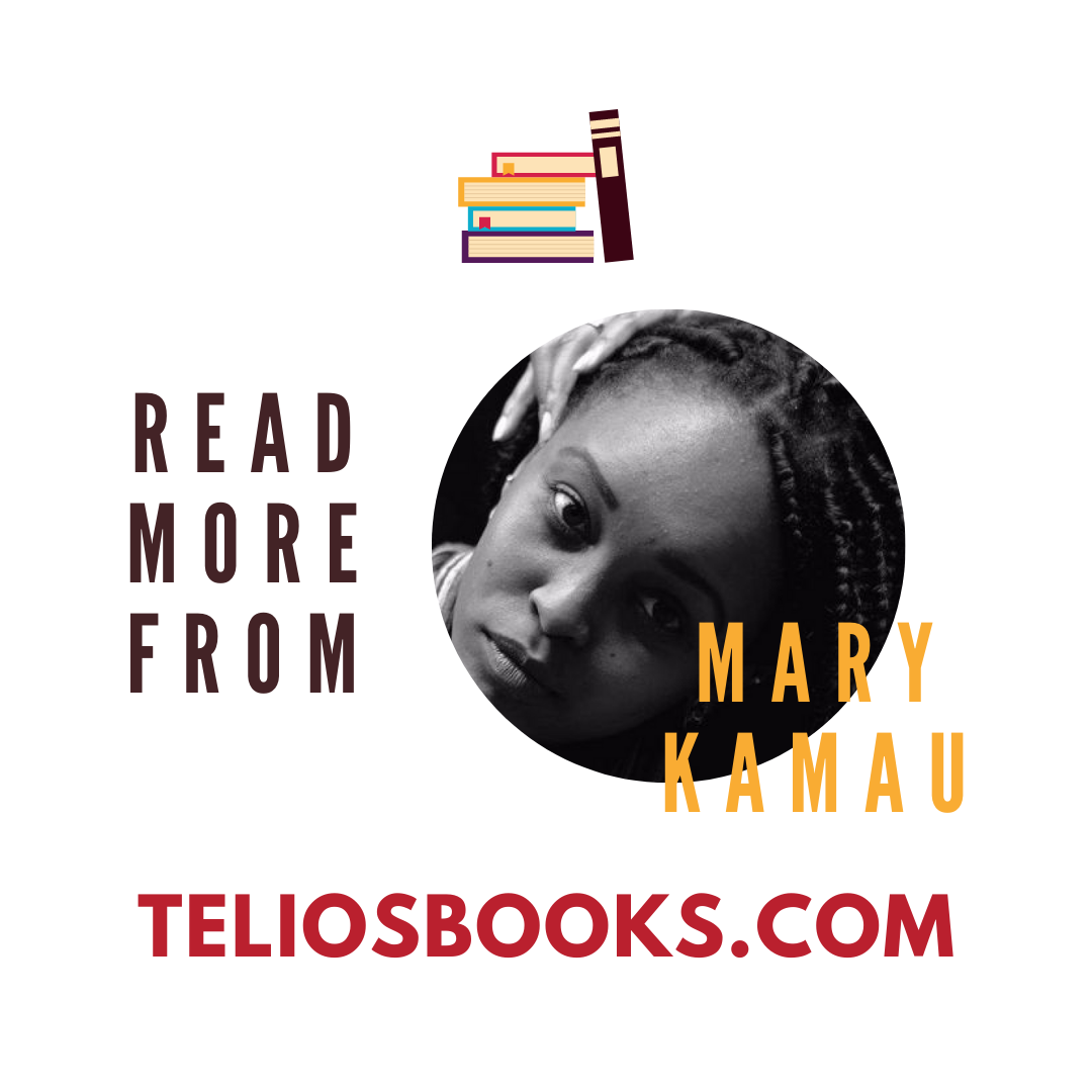 TELIOS BOOKS | READ MORE AFRICAN AUTHORS | MARY KAMAU