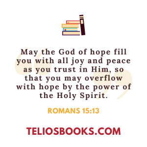 TELIOS BOOKS | WORD OF THE WEEK | ROMANS 15:13