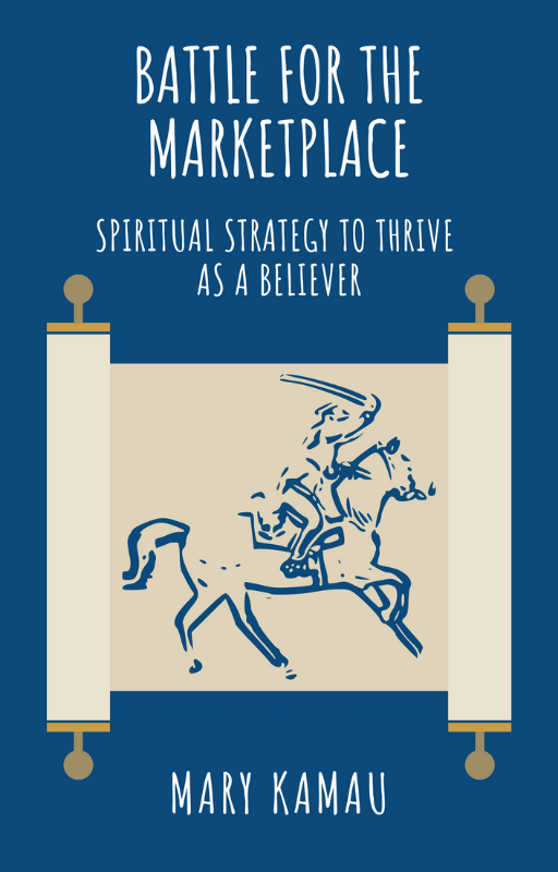 Battle For The Marketplace: Christian Business Spiritual Warfare Book By Kenyan Author Mary Kamau
