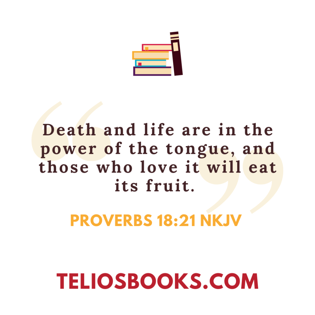 TELIOS BOOKS | WORD OF THE WEEK | PROVERBS 18:21