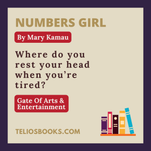 TELIOS BOOKS | DOMINION IN THE GATE OF ARTS & ENTERTAINMENT | NUMBERS GIRL BY MARY KAMAU