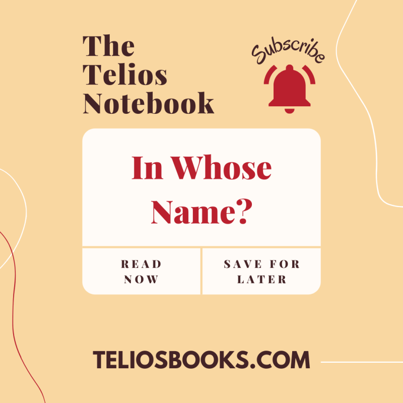 In Whose Name?: The Telios Notebook | Telios Books