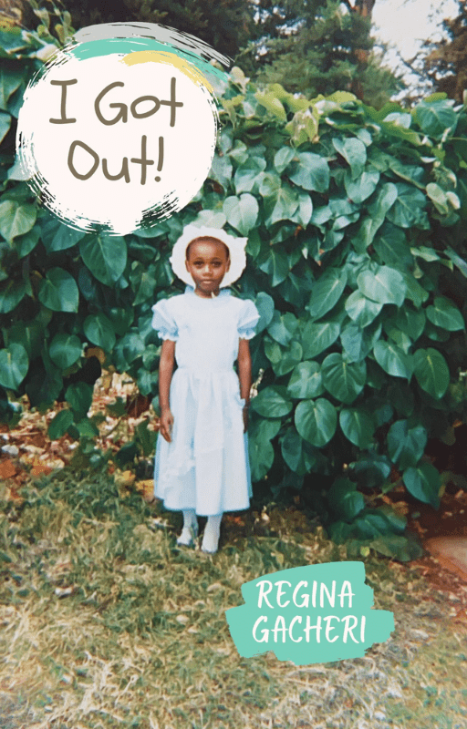 African Books | I Got Out By Regina Gacheri