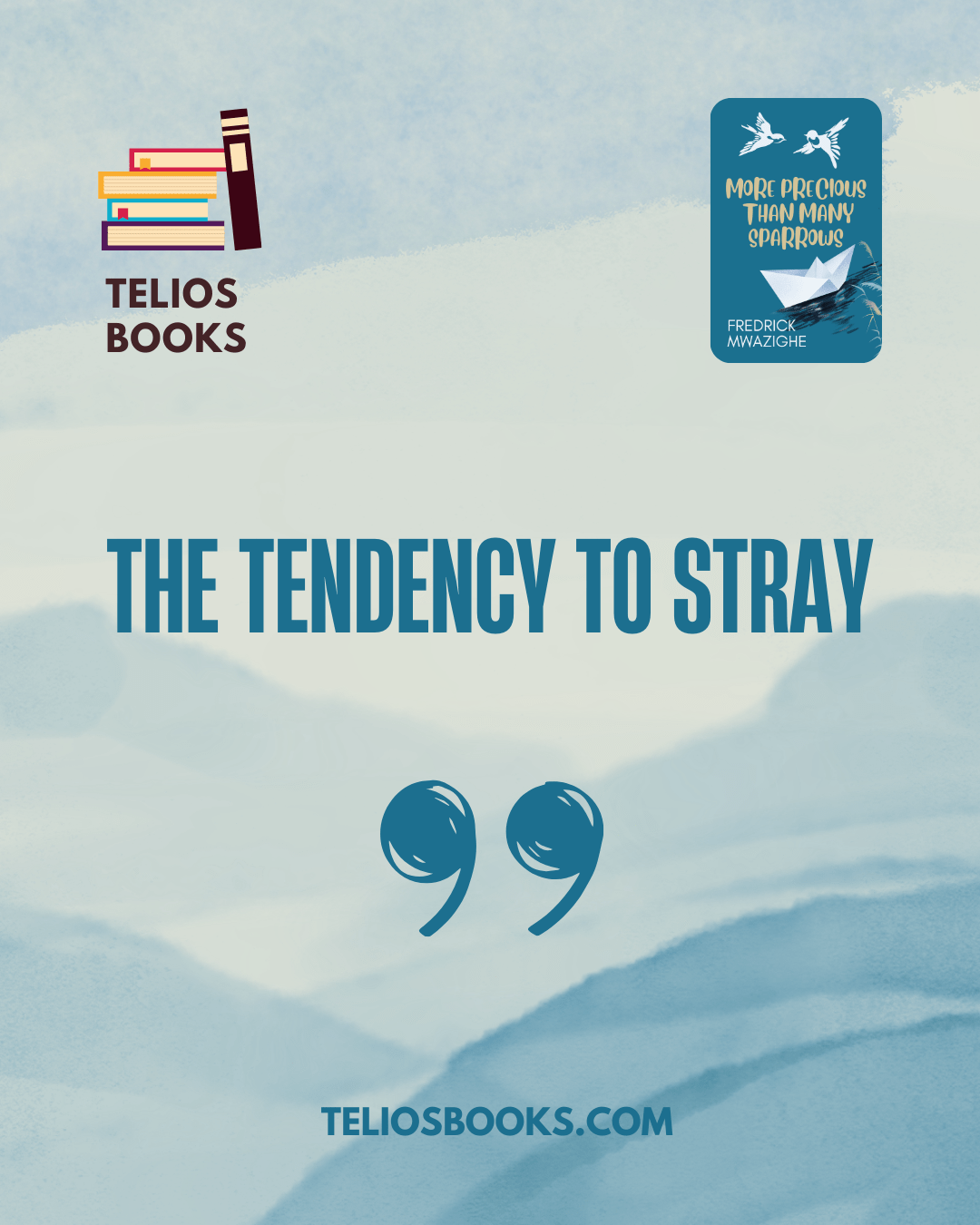 Book Quote: The Tendency To Stray By Dr. Fredrick Mwazighe