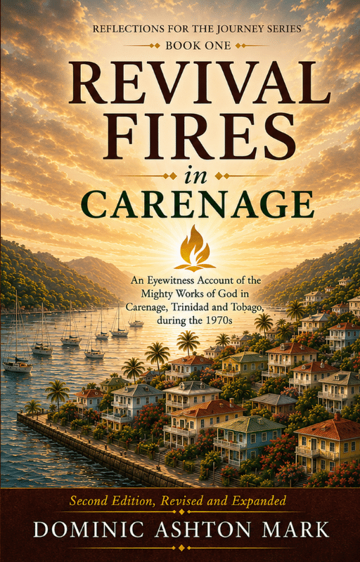 Caribbean Books | Revival Fires in Carenage (Second Edition) By Dominic Ashton Mark