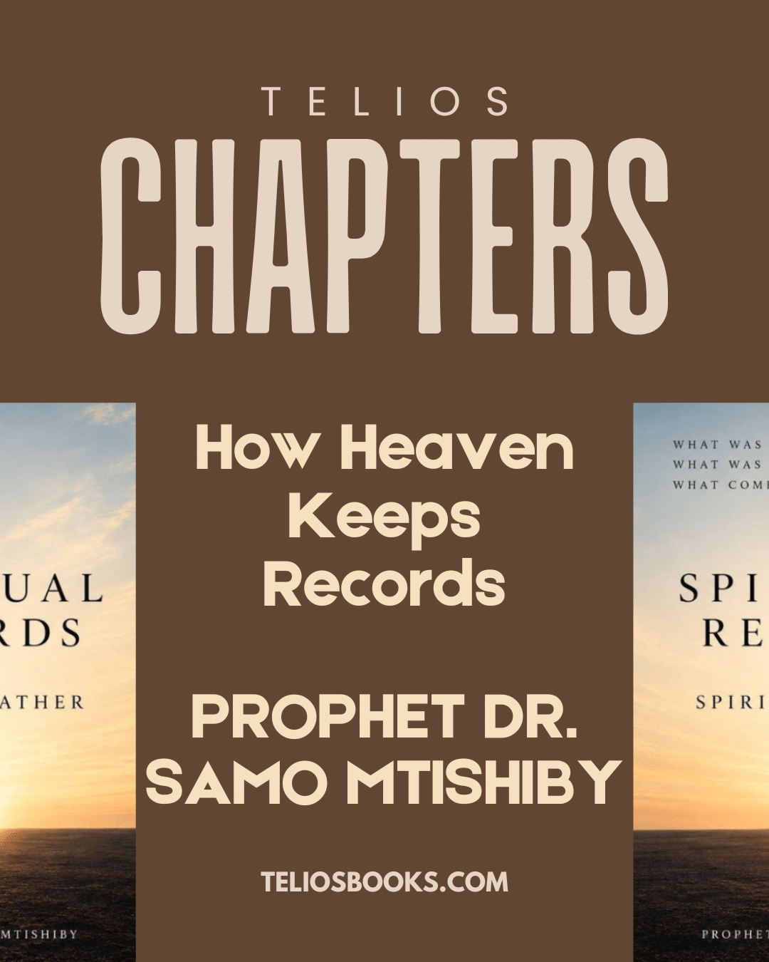 Chapters | How Heaven Keeps Records By Prophet Dr. Samo Mtishiby